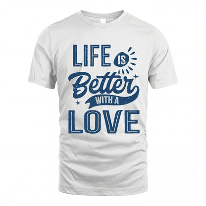LOVE HH88-K2–Personalized Name Quote T-Shirt Life Is Better With Unisex Gift