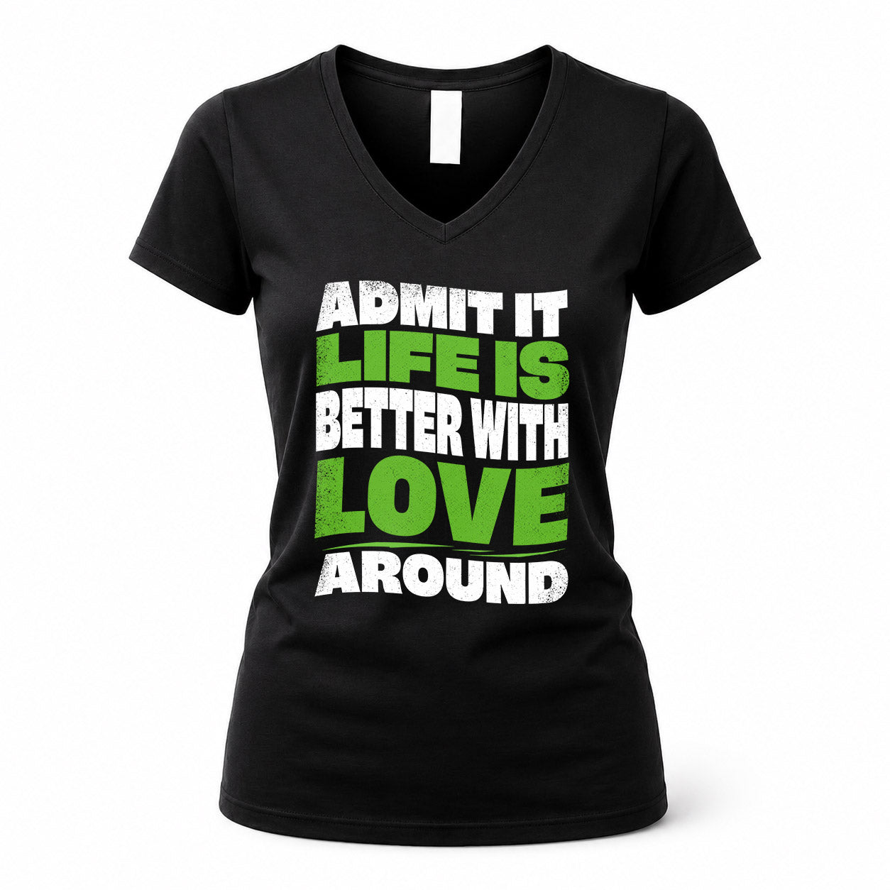 LOVE KTT19-K098-189 – Personalized Funny Quote Apparel “Admit It, Life Is Better With NAME Around”