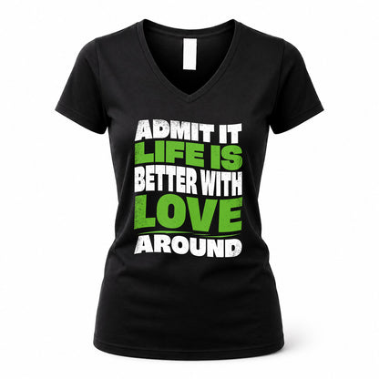 LOVE KTT19-K098-189 – Personalized Funny Quote Apparel “Admit It, Life Is Better With NAME Around”