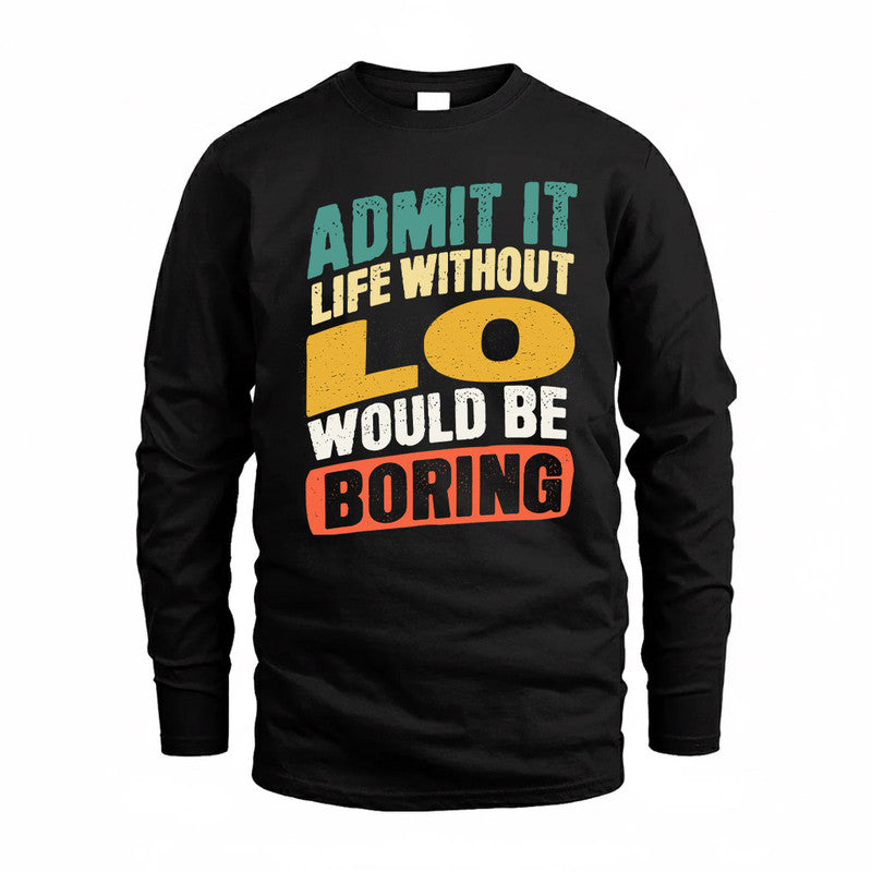LO TP88-K4-229–Personalized Funny Quote Apparel “Life Without NAME Would Be Boring”