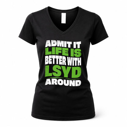 LSYD KTT19-K098-189 – Personalized Funny Quote Apparel “Admit It, Life Is Better With NAME Around”