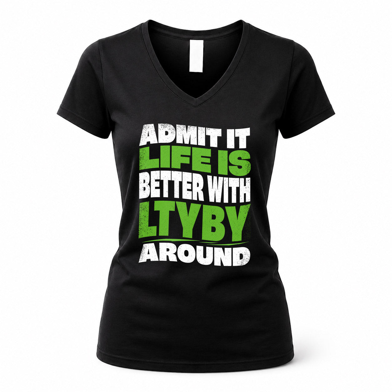 LTYBY KTT19-K098-189 – Personalized Funny Quote Apparel “Admit It, Life Is Better With NAME Around”