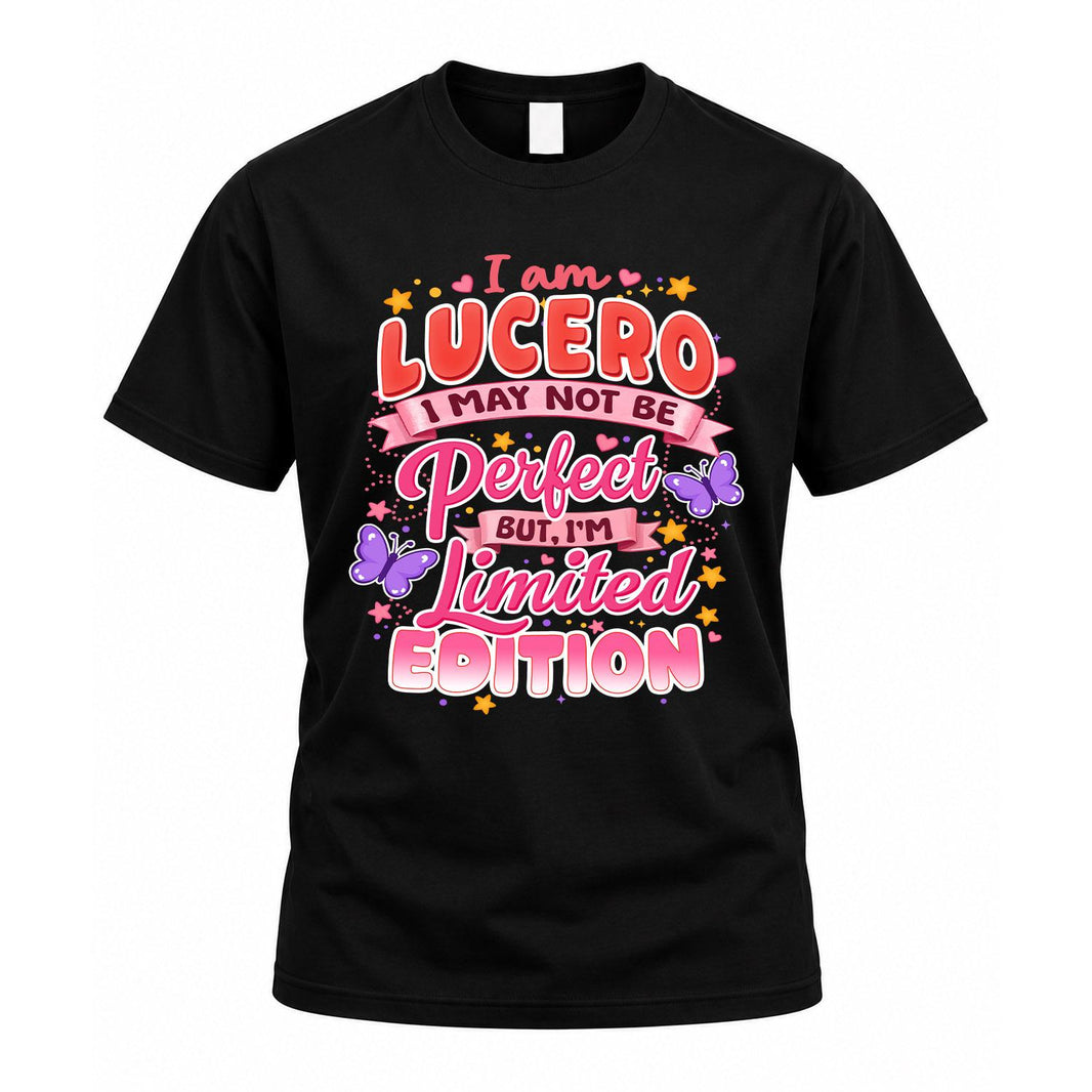 LUCERO TT42 Personalized Shirt – I May Not Be Perfect, But I’m Limited Edition