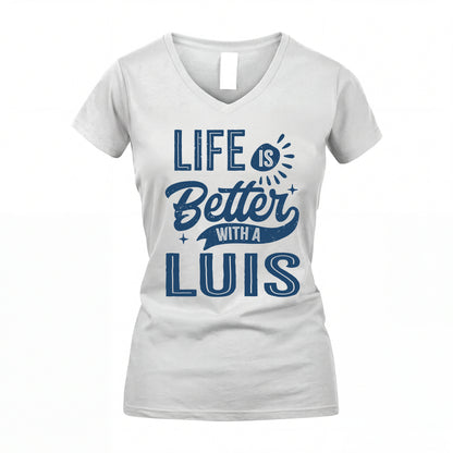 LUIS HH88-K2–Personalized Name Quote T-Shirt Life Is Better With Unisex Gift
