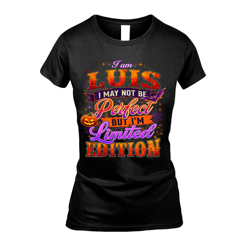 LUIS TT40 Personalized Shirt – I May Not Be Perfect, But I’m Limited Edition