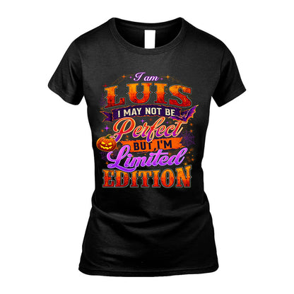 LUIS TT40 Personalized Shirt – I May Not Be Perfect, But I’m Limited Edition