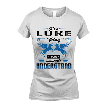 LUKE KTT-TT38 It’s a/an NAME Thing, You Wouldn’t Understand – Personalized Name T-Shirt