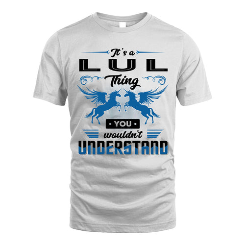 LUL KTT-TT38 It’s a/an NAME Thing, You Wouldn’t Understand – Personalized Name T-Shirt
