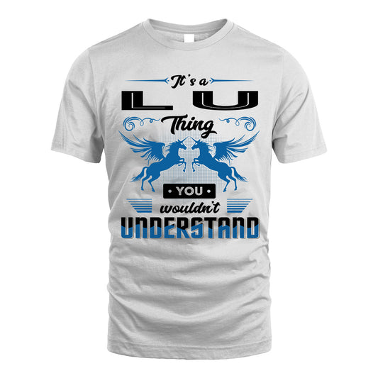 LU KTT-TT38 It’s a/an NAME Thing, You Wouldn’t Understand – Personalized Name T-Shirt