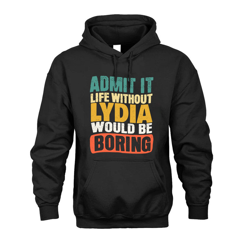 LYDIA KTT28-AMER50-111–Personalized Funny Quote Apparel “Life Without NAME Would Be Boring”
