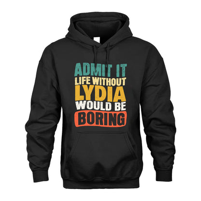 LYDIA KTT28-AMER50-111–Personalized Funny Quote Apparel “Life Without NAME Would Be Boring”