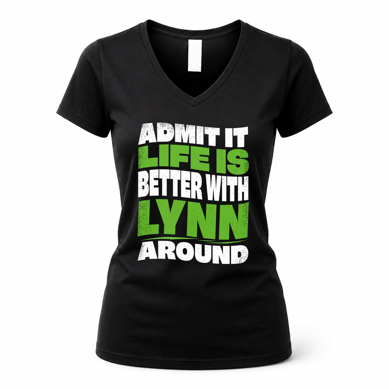 LYNN KTT19-K098-189 – Personalized Funny Quote Apparel “Admit It, Life Is Better With NAME Around”