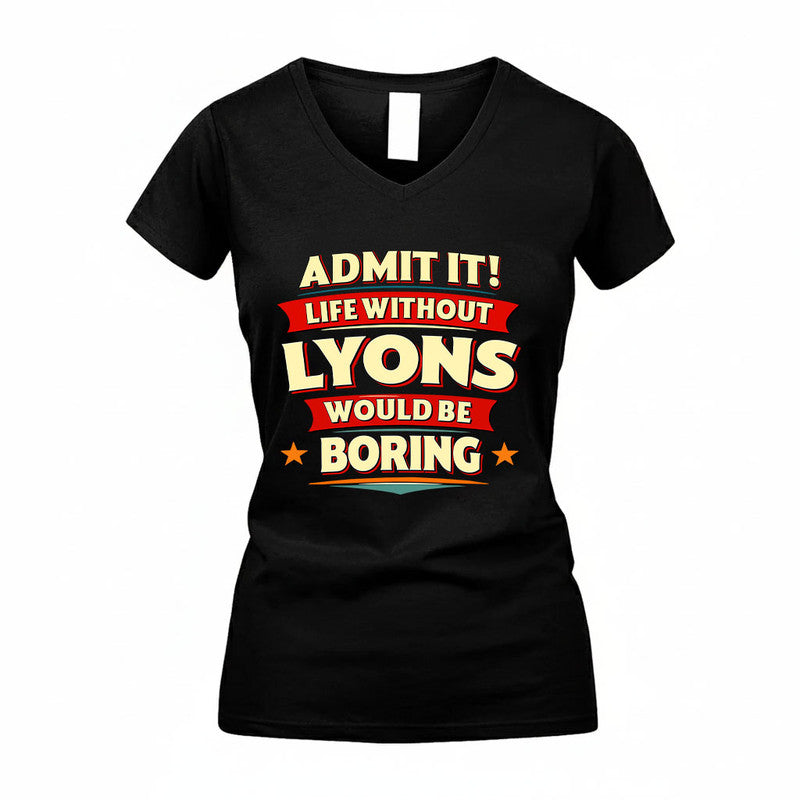 LYONS HH88-K2-106–Personalized Funny Quote Apparel “Life Without NAME Would Be Boring”
