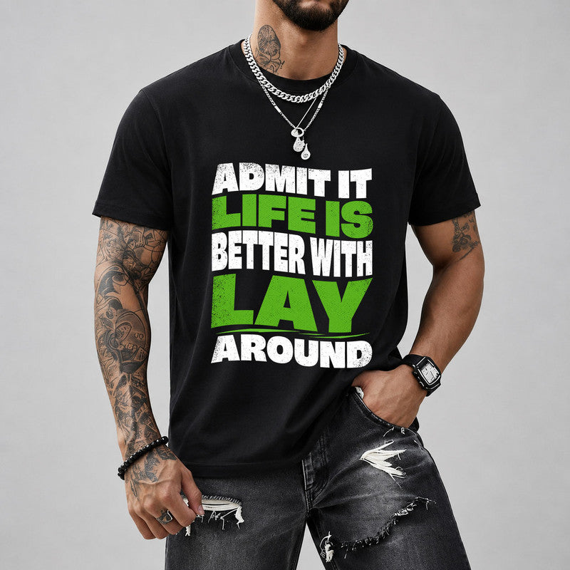 LAY KTT19-K098-189 – Personalized Funny Quote Apparel “Admit It, Life Is Better With NAME Around”