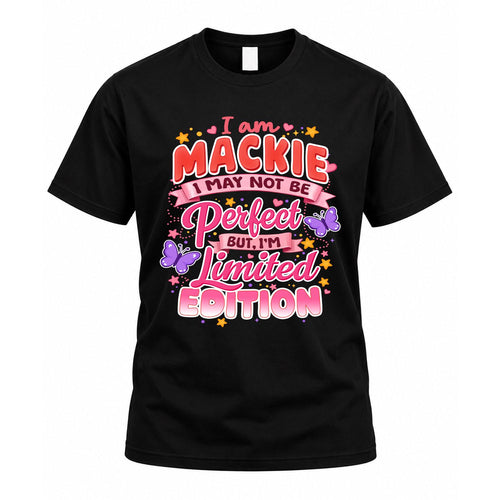 MACKIE TT42 Personalized Shirt – I May Not Be Perfect, But I’m Limited Edition
