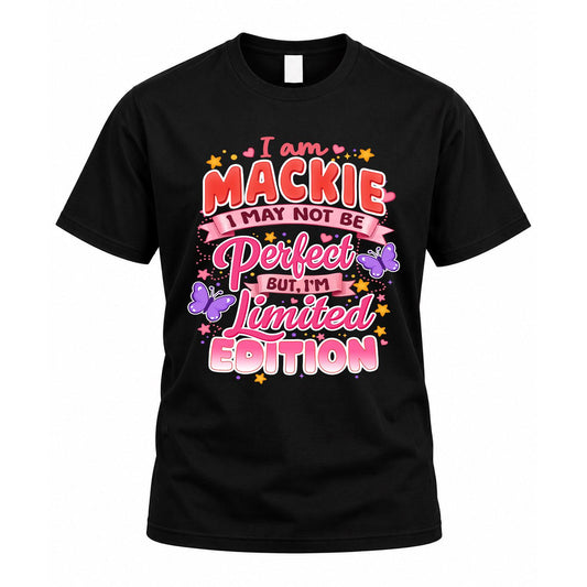 MACKIE TT42 Personalized Shirt – I May Not Be Perfect, But I’m Limited Edition