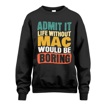 MAC KTT28-AMER50-111–Personalized Funny Quote Apparel “Life Without NAME Would Be Boring”