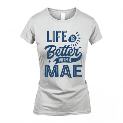 MAE HH88-K2–Personalized Name Quote T-Shirt Life Is Better With Unisex Gift