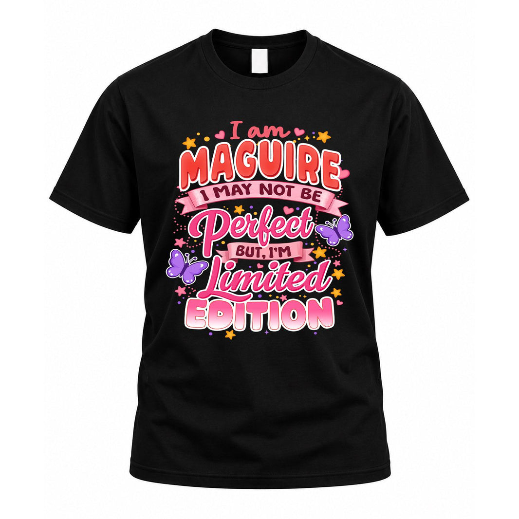MAGUIRE TT42 Personalized Shirt – I May Not Be Perfect, But I’m Limited Edition