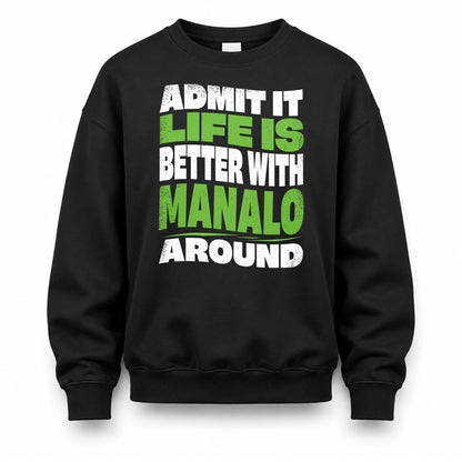 MANALO KTT19-K098-189 – Personalized Funny Quote Apparel “Admit It, Life Is Better With NAME Around”