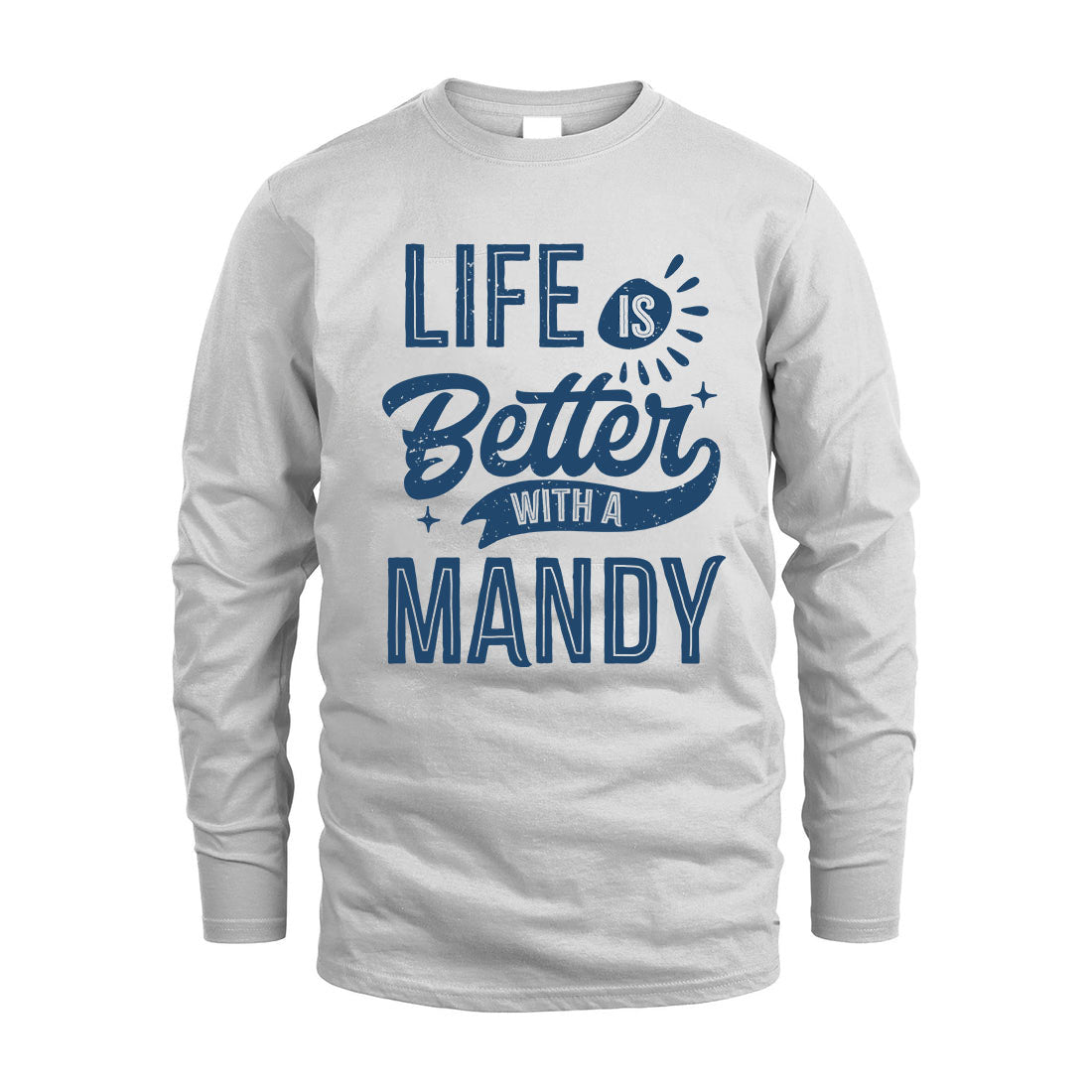 MANDY HH88-K2–Personalized Name Quote T-Shirt Life Is Better With Unisex Gift