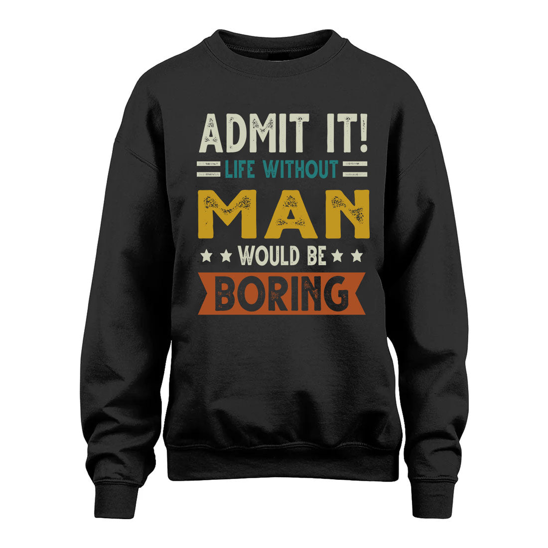 MAN HH88-K2–Personalized Funny Quote Apparel “Life Without NAME Would Be Boring”