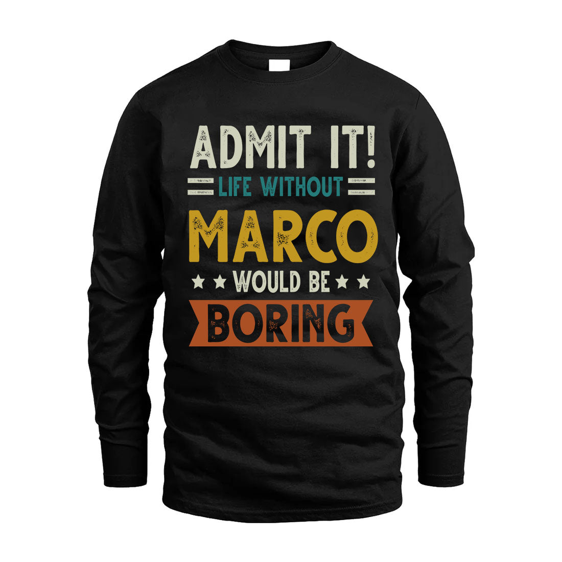 MARCO HH88-K2–Personalized Funny Quote Apparel “Life Without NAME Would Be Boring”