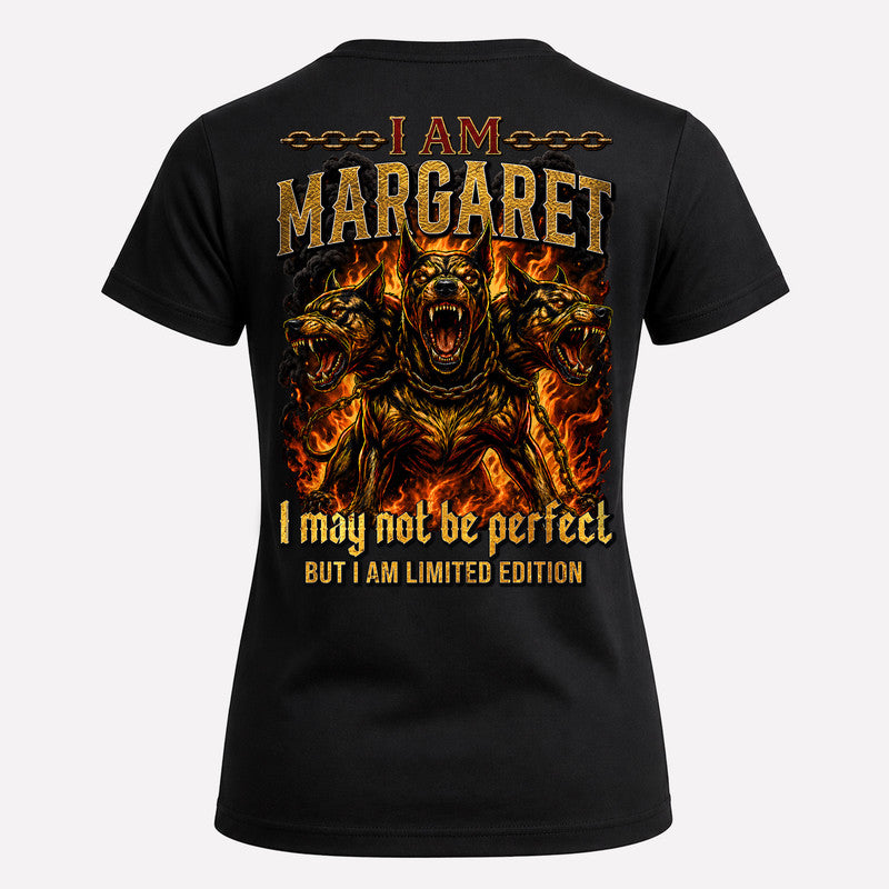 MARGARET MP88-F2-168–Personalized Bold Quote Apparel “I Am NAME I May Not Be Perfect But I Am Limited Edition