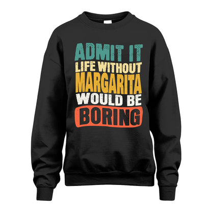 MARGARITA KTT28-AMER50-111–Personalized Funny Quote Apparel “Life Without NAME Would Be Boring”