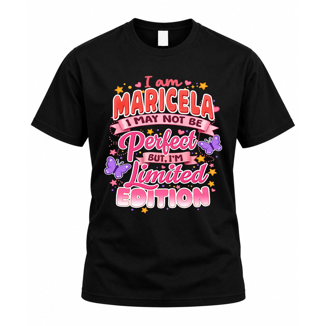 MARICELA TT42 Personalized Shirt – I May Not Be Perfect, But I’m Limited Edition