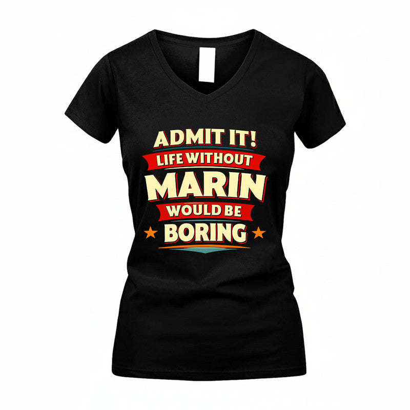 MARIN HH88-K2-106–Personalized Funny Quote Apparel “Life Without NAME Would Be Boring”