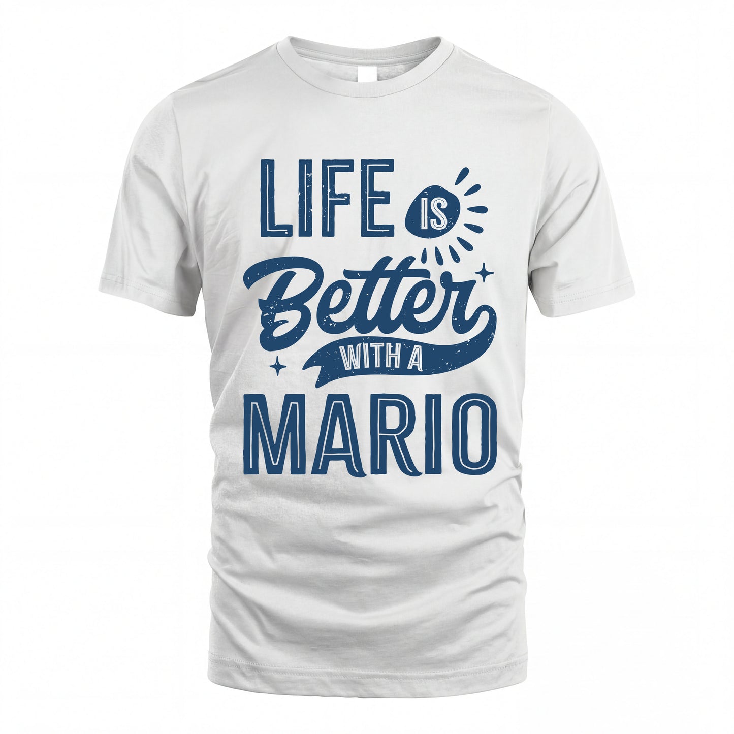 MARIO HH88-K2–Personalized Name Quote T-Shirt Life Is Better With Unisex Gift