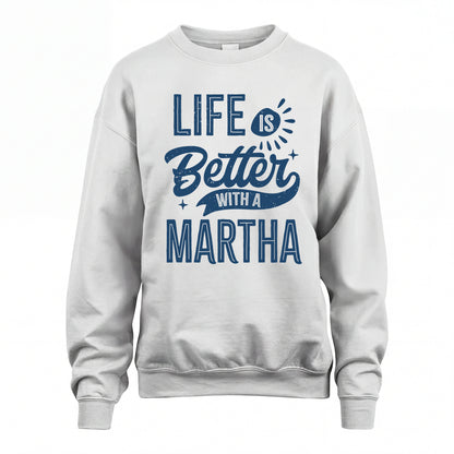 MARTHA HH88-K2–Personalized Name Quote T-Shirt Life Is Better With Unisex Gift