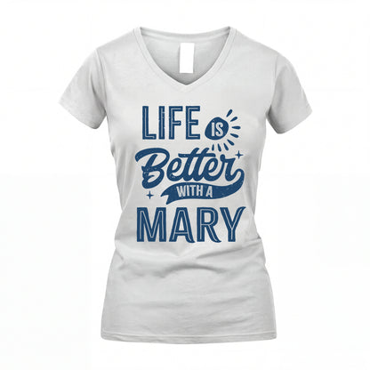 MARY HH88-K2–Personalized Name Quote T-Shirt Life Is Better With Unisex Gift