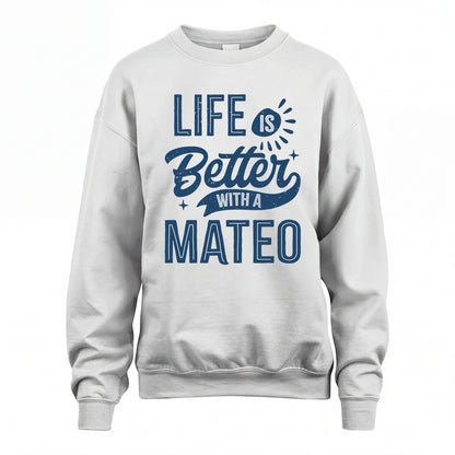 MATEO HH88-K2–Personalized Name Quote T-Shirt Life Is Better With Unisex Gift