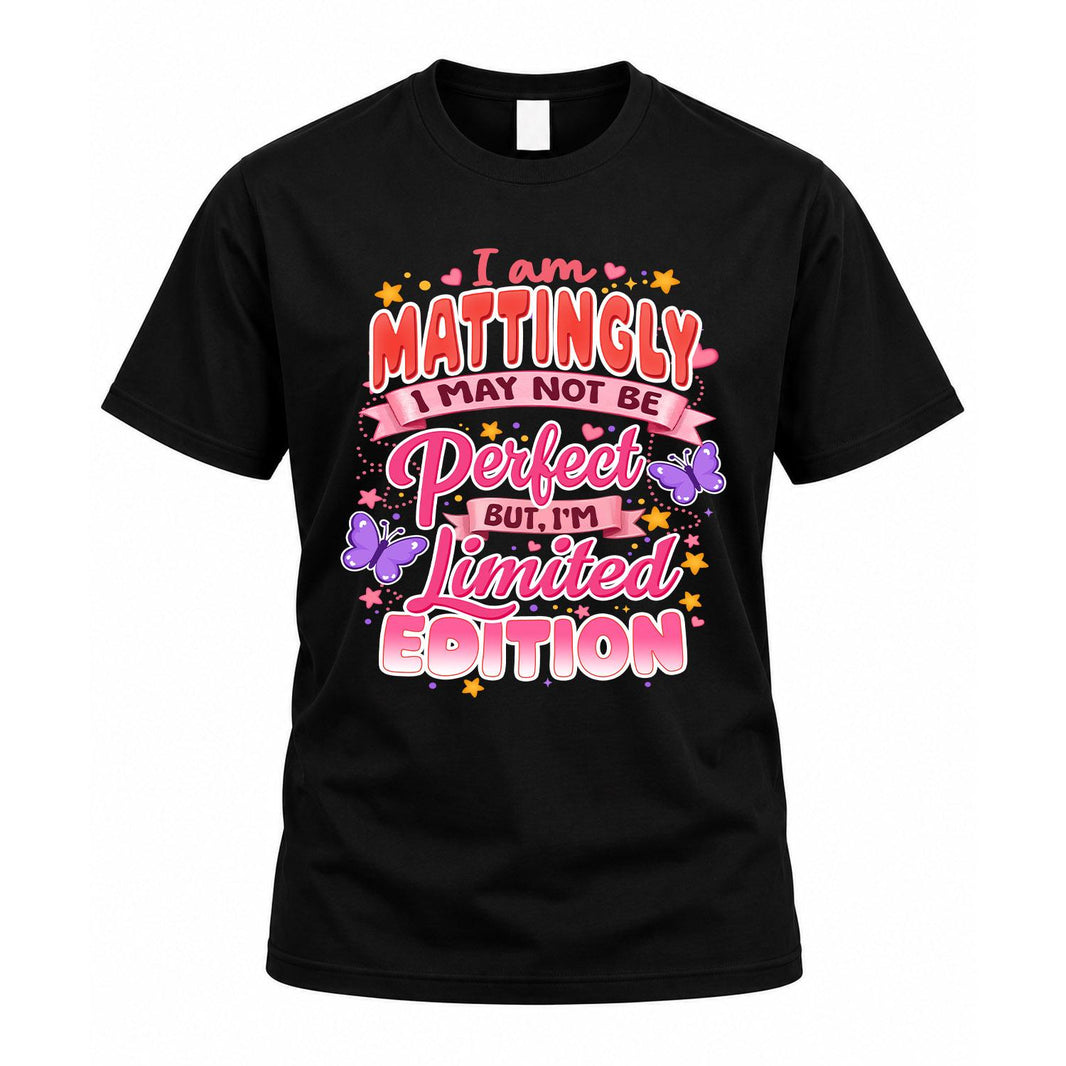 MATTINGLY TT42 Personalized Shirt – I May Not Be Perfect, But I’m Limited Edition