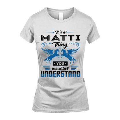 MATTI KTT-TT38 It’s a/an NAME Thing, You Wouldn’t Understand – Personalized Name T-Shirt