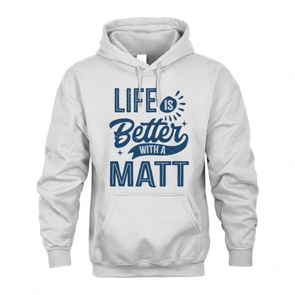 MATT HH88-K2–Personalized Name Quote T-Shirt Life Is Better With Unisex Gift