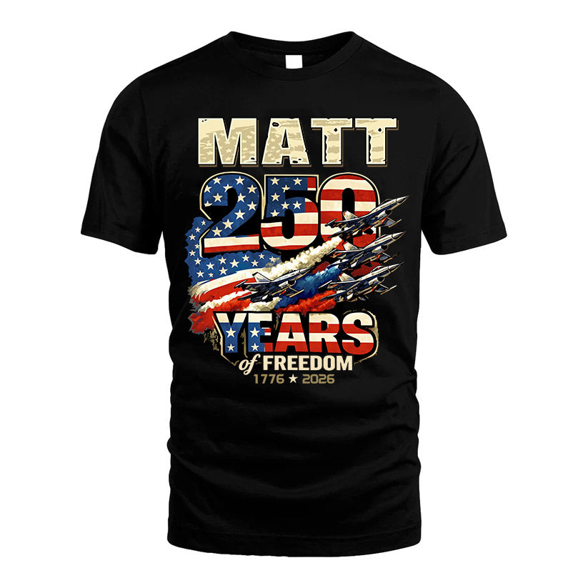 MATT 250YEARS-PROUD-250USA...250 Years Of Freedom 1776-2026