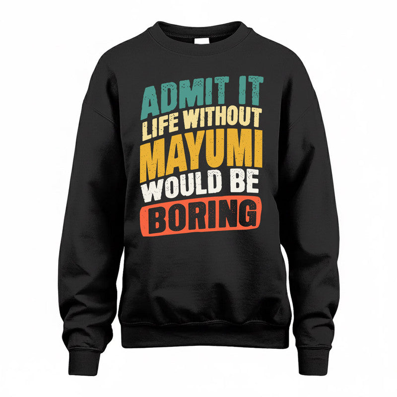 MAYUMI TP88-K4-229–Personalized Funny Quote Apparel “Life Without NAME Would Be Boring”
