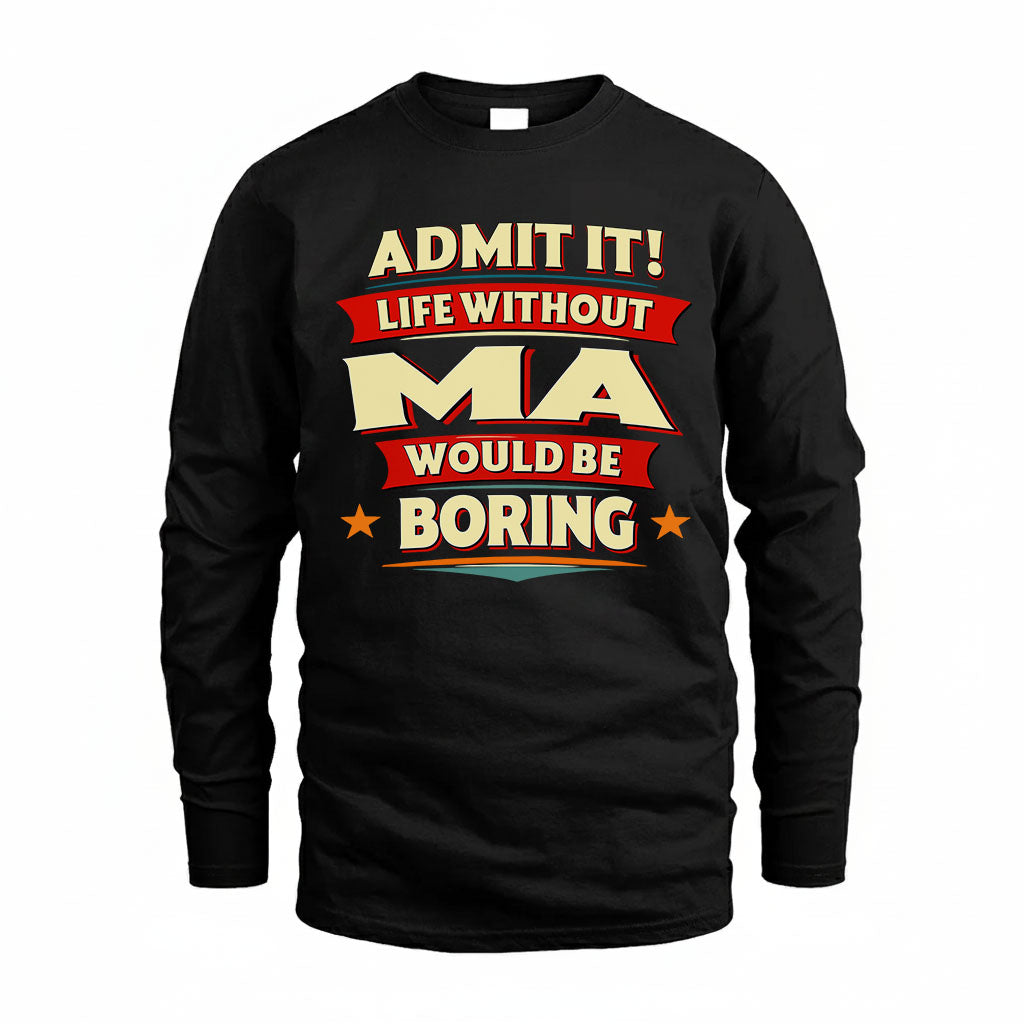 MA HH88-K2-106–Personalized Funny Quote Apparel “Life Without NAME Would Be Boring”