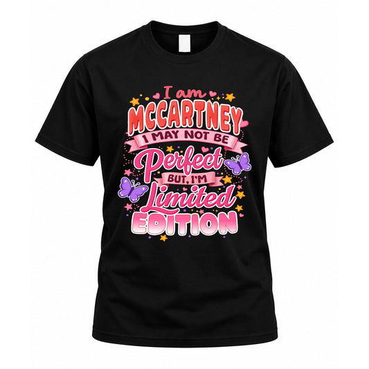 MCCARTNEY TT42 Personalized Shirt – I May Not Be Perfect, But I’m Limited Edition