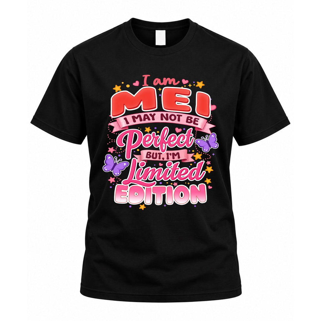 MEI TT42 Personalized Shirt – I May Not Be Perfect, But I’m Limited Edition