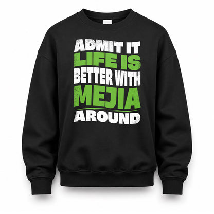 MEJIA KTT19-K098-189 – Personalized Funny Quote Apparel “Admit It, Life Is Better With NAME Around”