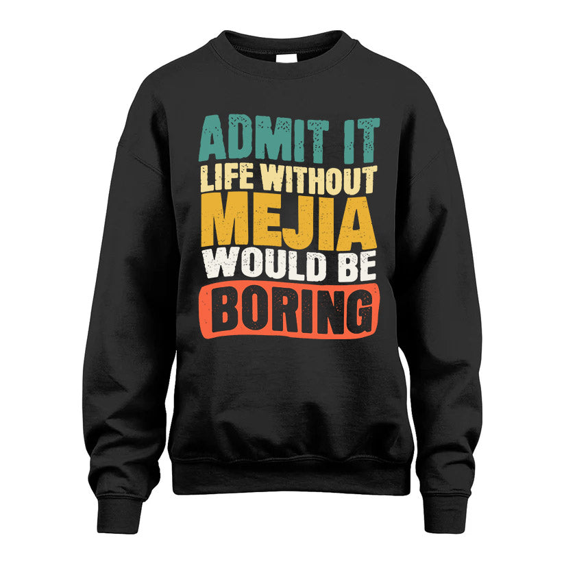 MEJIA KTT28-AMER50-111–Personalized Funny Quote Apparel “Life Without NAME Would Be Boring”