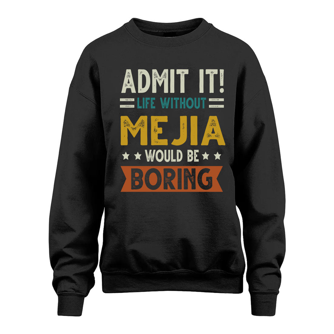 MEJIA HH88-K2–Personalized Funny Quote Apparel “Life Without NAME Would Be Boring”