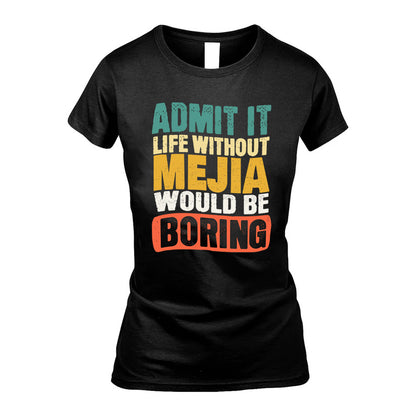 MEJIA KTT28-AMER50-111–Personalized Funny Quote Apparel “Life Without NAME Would Be Boring”