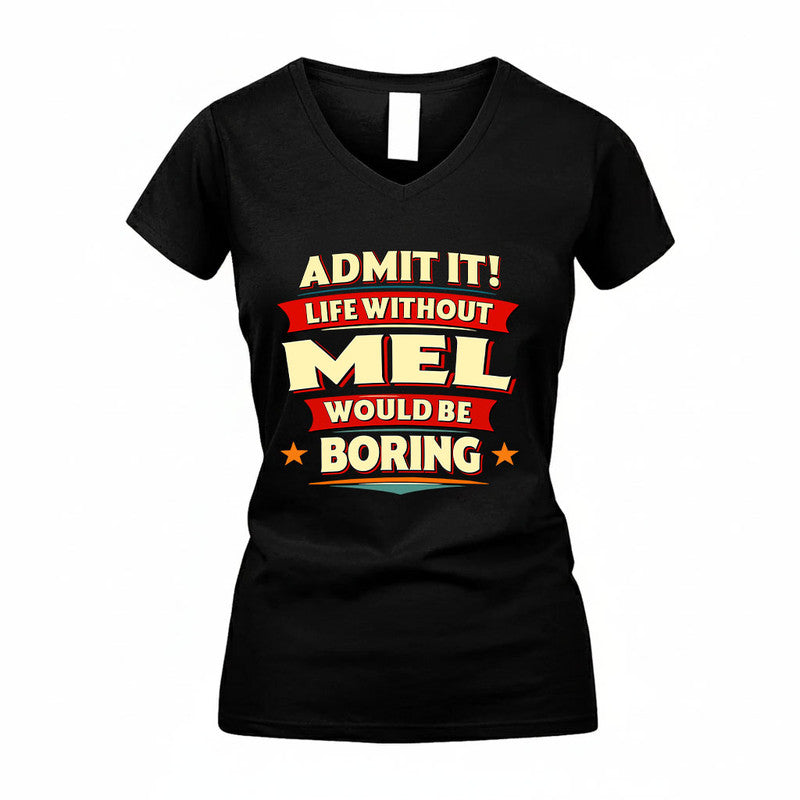 MEL HH88-K2-106–Personalized Funny Quote Apparel “Life Without NAME Would Be Boring”