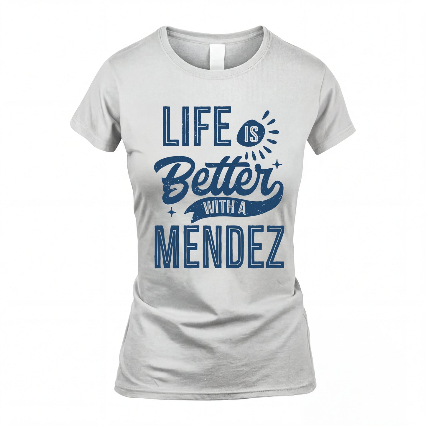 MENDEZ HH88-K2–Personalized Name Quote T-Shirt Life Is Better With Unisex Gift