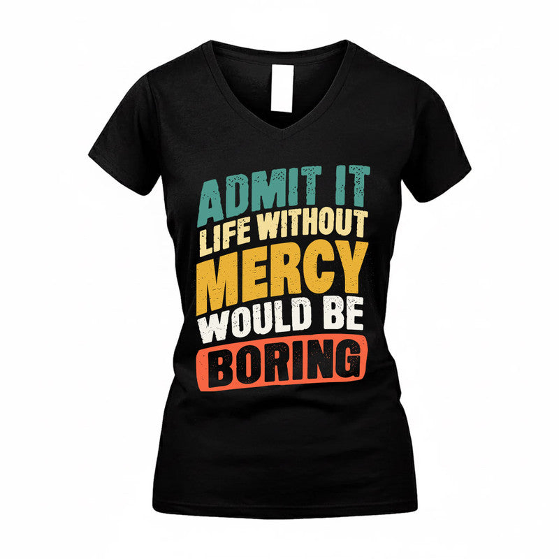 MERCY TP88-K4-229–Personalized Funny Quote Apparel “Life Without NAME Would Be Boring”